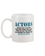 Load image into Gallery viewer, 11oz Mug - Actor&#39;s dream for a lifetime, train and study for years, we&#39;re going to sit for hours, 4 seconds of screen time: the joy of acting
