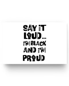 17x11 Poster -Say It Loud I'm Black and I'm Proud