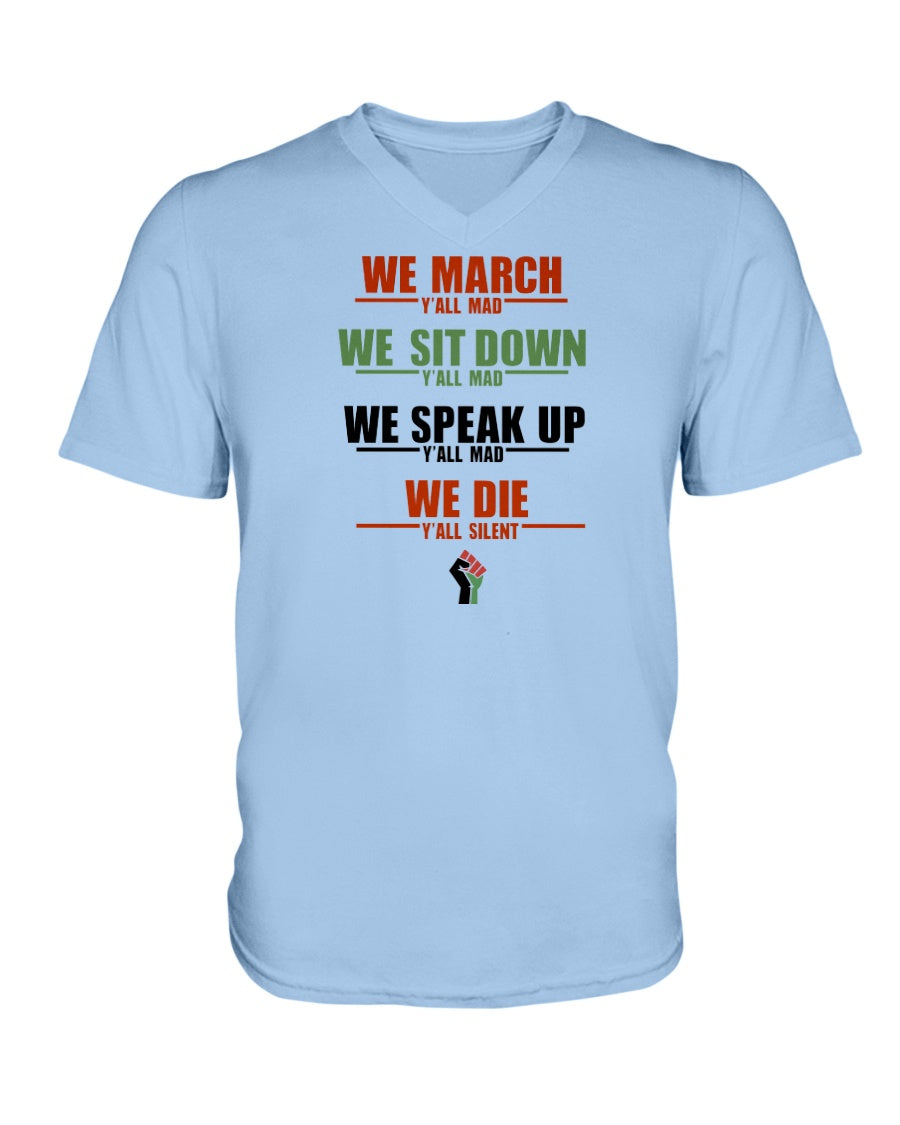 6005 - We March, Y'all Mad, We Sit Down, Y'all Mad, We Speak Up, Y'all Mad, We Die, Y'all Dilent