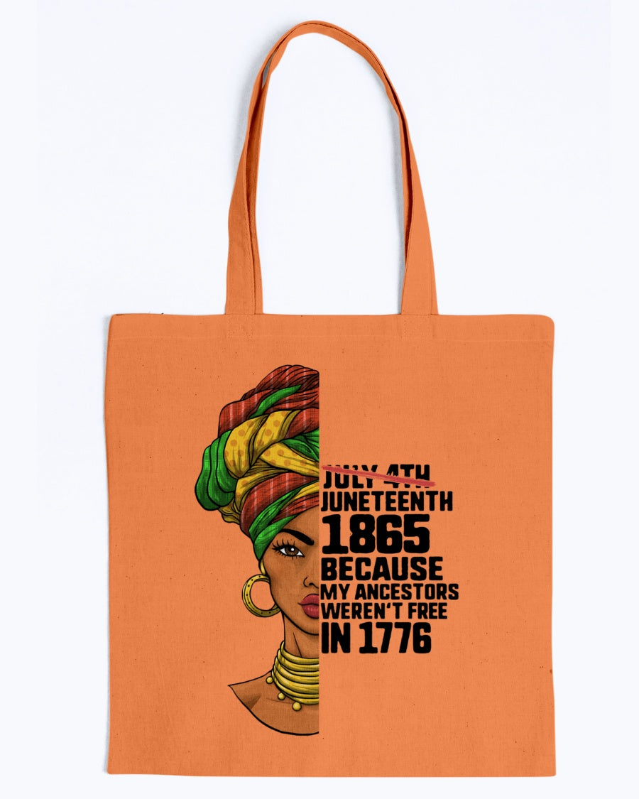 Tote - Juneteenth 1865 because my ancestors weren't free and 1776