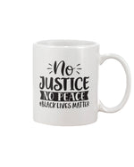 Load image into Gallery viewer, 11oz Mug - No justice no peace #blacklivesmatter
