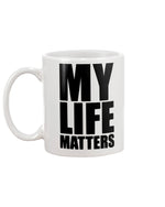 Load image into Gallery viewer, 11oz Mug - My Life Matters
