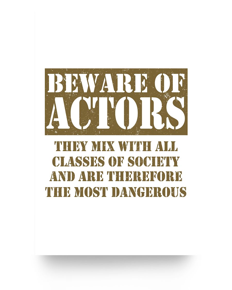 16x24 Poster - Beware of actors, they mix with all classes of society and are therefore the most dangerous