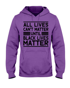 18500 - All lives can't matter until Black lives matter