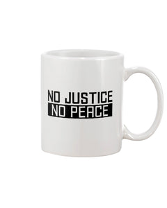 15oz Mug - No Justice, No Peace