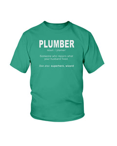 2000b - Plumber: someone who repairs what's your husband fixedIf you think it's expensive hiring a good plumber try hiring a bad one