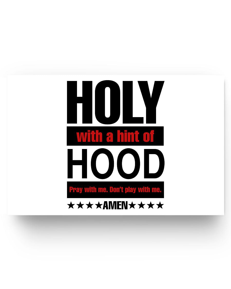 17x11 Poster - Holy with a hint with hood, pray with me don't play with me