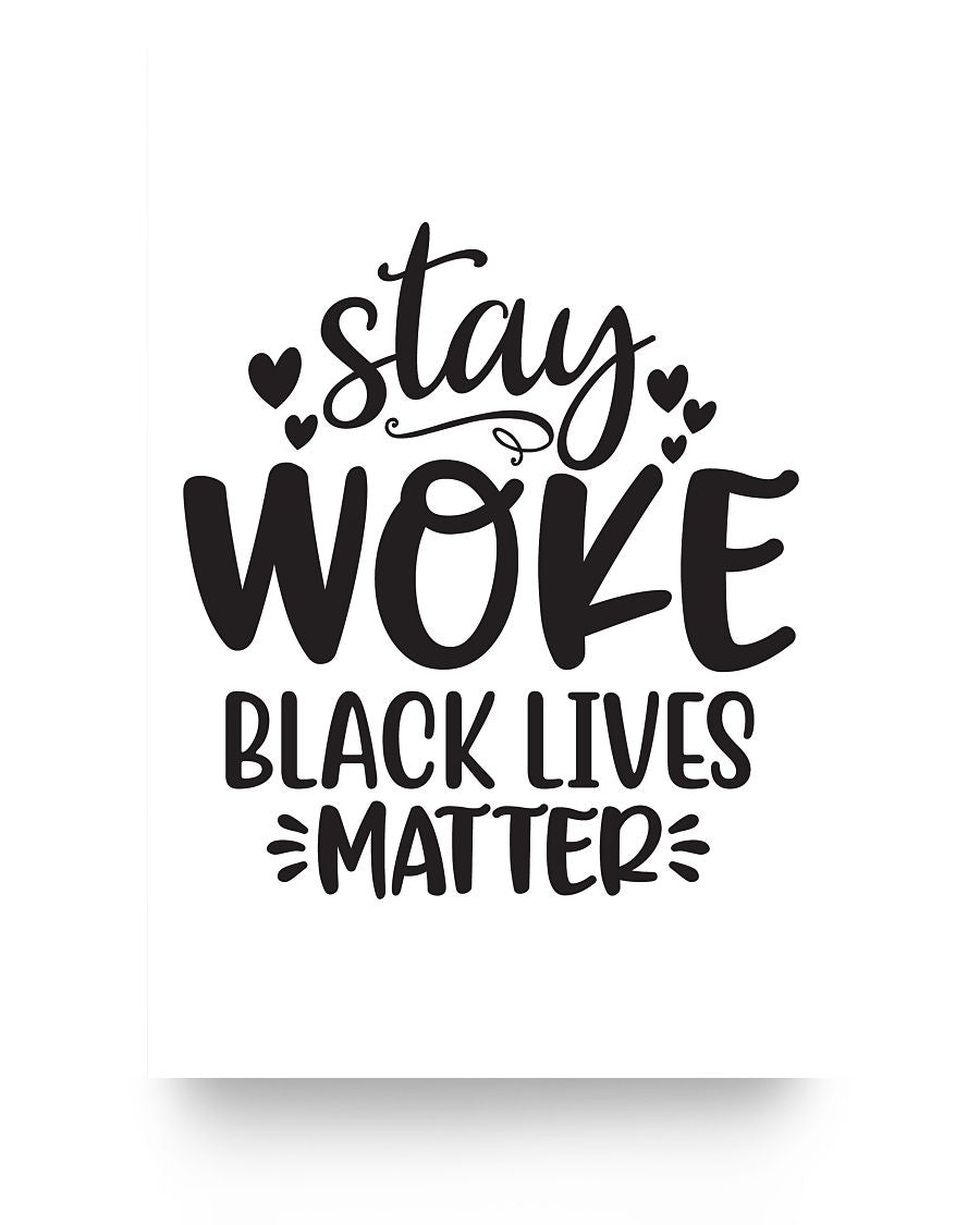 16x24 Poster - Stay woke black lives matter