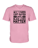 Load image into Gallery viewer, 6005 - All lives can&#39;t matter until black lives matter
