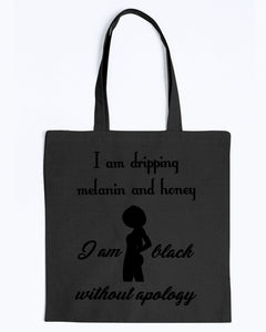 Canvas Tote - I am dripping melanin and honey, I am black without apology