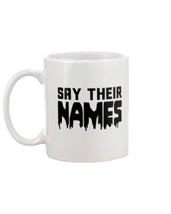 11oz Mug - Say their names
