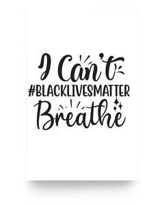 11x17 Poster - I can't breathe #blacklivesmatter