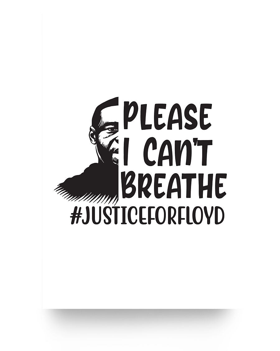 16x24 Poster - Please, I can't breathe #JusticeforFloyd