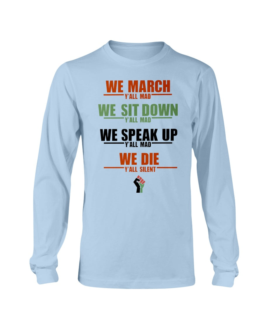 2400 - We March, Y'all Mad, We Sit Down, Y'all Mad, We Speak Up, Y'all Mad, We Die, Y'all Dilent
