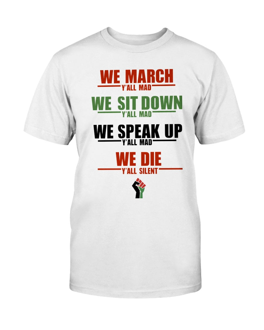 3001c - We March, Y'all Mad, We Sit Down, Y'all Mad, We Speak Up, Y'all Mad, We Die, Y'all Dilent