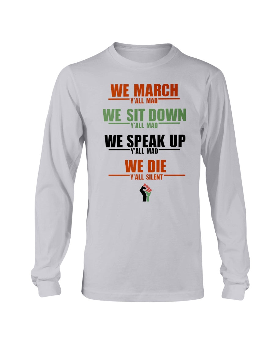 2400 - We March, Y'all Mad, We Sit Down, Y'all Mad, We Speak Up, Y'all Mad, We Die, Y'all Dilent