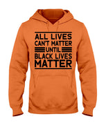 Load image into Gallery viewer, 18500 - All lives can&#39;t matter until Black lives matter

