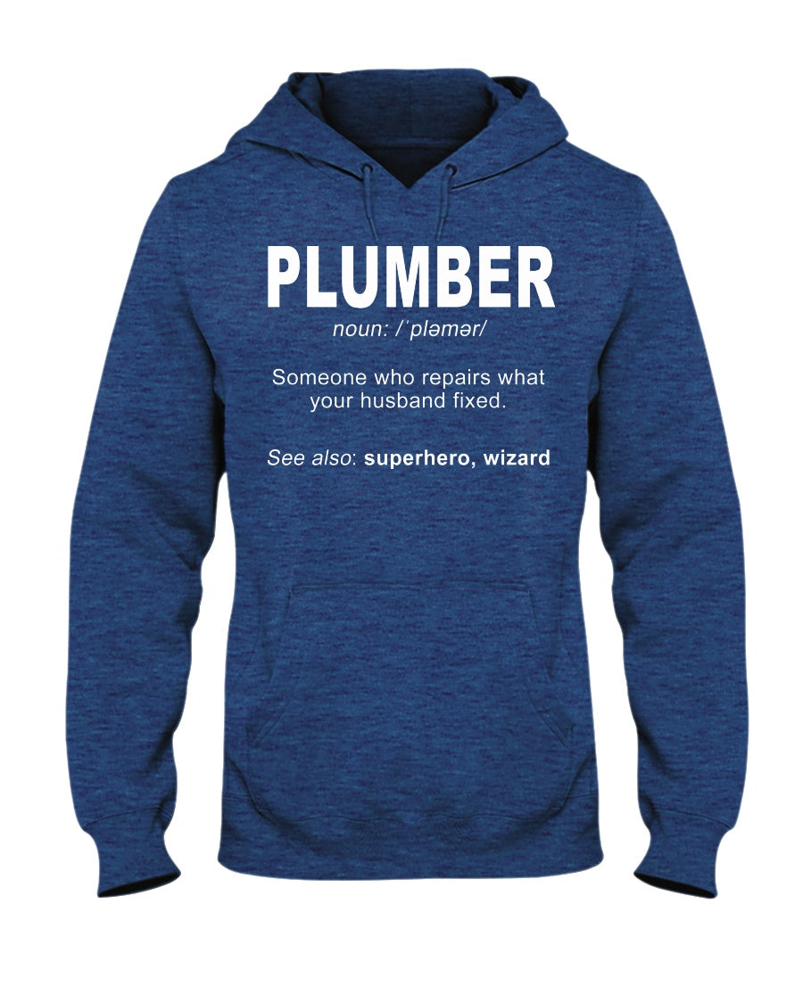 18500 - Plumber: someone who repairs what's your husband fixedIf you think it's expensive hiring a good plumber try hiring a bad one