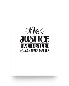 16x24 Poster - No justice no peace #blacklivesmatter
