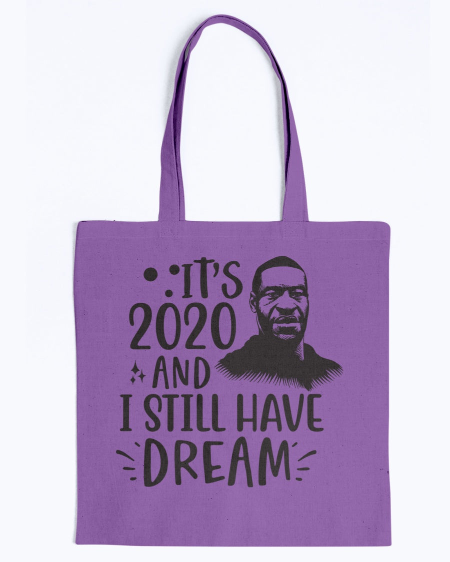 Canvas Tote - It's 2020 and I still have a dream