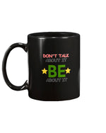 Load image into Gallery viewer, 15oz Mug - Don&#39;t talk about it, be about it
