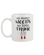 Load image into Gallery viewer, 15oz Mug - So many weeds so little thyme
