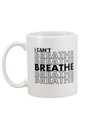 Load image into Gallery viewer, 11oz Mug - I can&#39;t breathe
