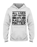 Load image into Gallery viewer, 18500 - All lives can&#39;t matter until Black lives matter
