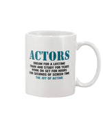 Load image into Gallery viewer, 15oz Mug - Actor&#39;s dream for a lifetime, train and study for years, we&#39;re going to sit for hours, 4 seconds of screen time: the joy of acting
