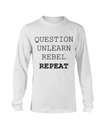Load image into Gallery viewer, 2400 - Question, unlearn, rebel, repeat
