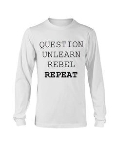 2400 - Question, unlearn, rebel, repeat