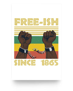 11x17 Poster - Freeish since 1865