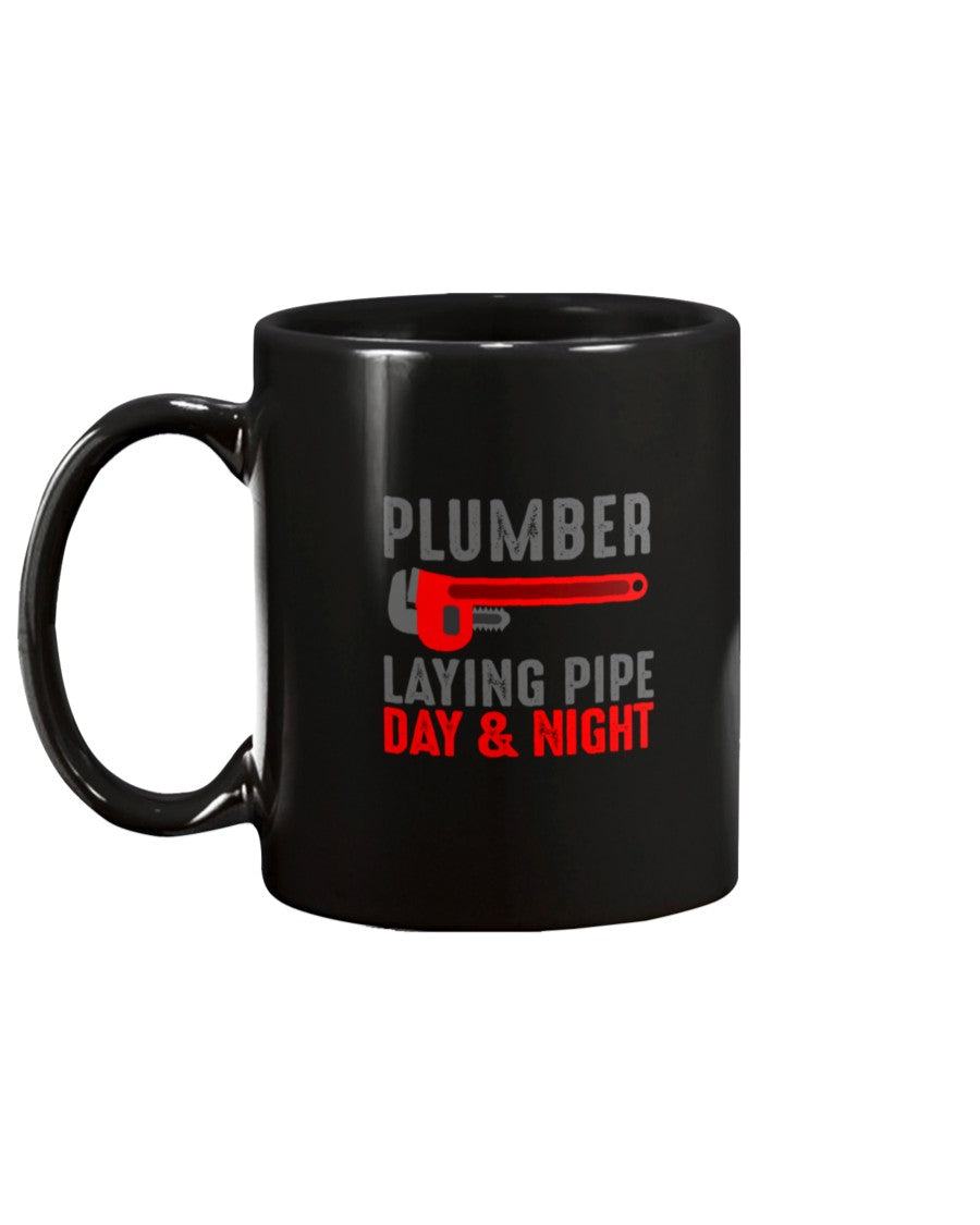 15oz Mug - Plumber, laying pipe day and night