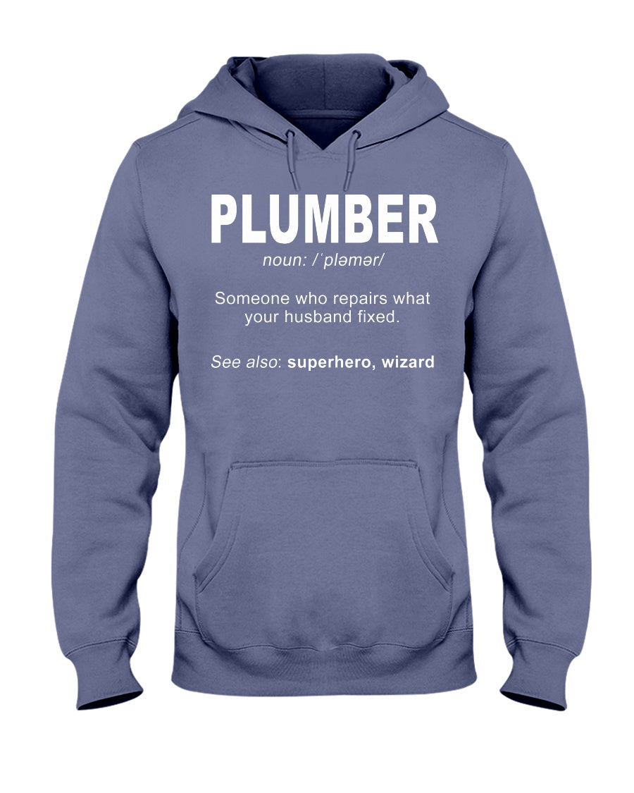 18500 - Plumber: someone who repairs what's your husband fixedIf you think it's expensive hiring a good plumber try hiring a bad one