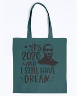 Load image into Gallery viewer, Canvas Tote - It&#39;s 2020 and I still have a dream
