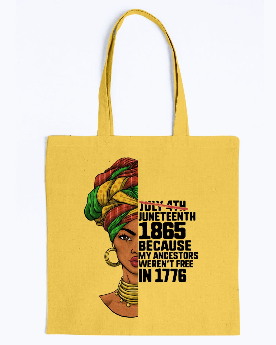 Tote - Juneteenth 1865 because my ancestors weren't free and 1776