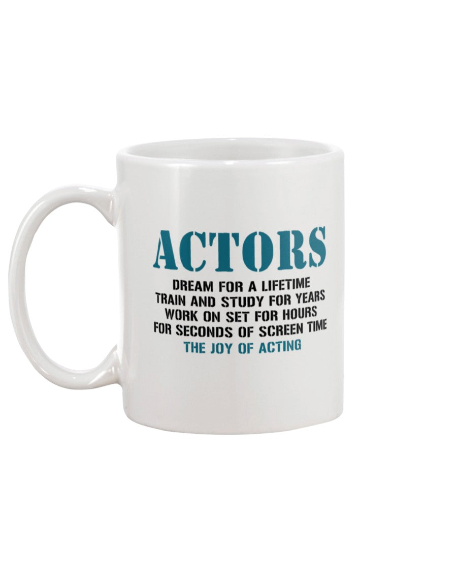 15oz Mug - Actor's dream for a lifetime, train and study for years, we're going to sit for hours, 4 seconds of screen time: the joy of acting