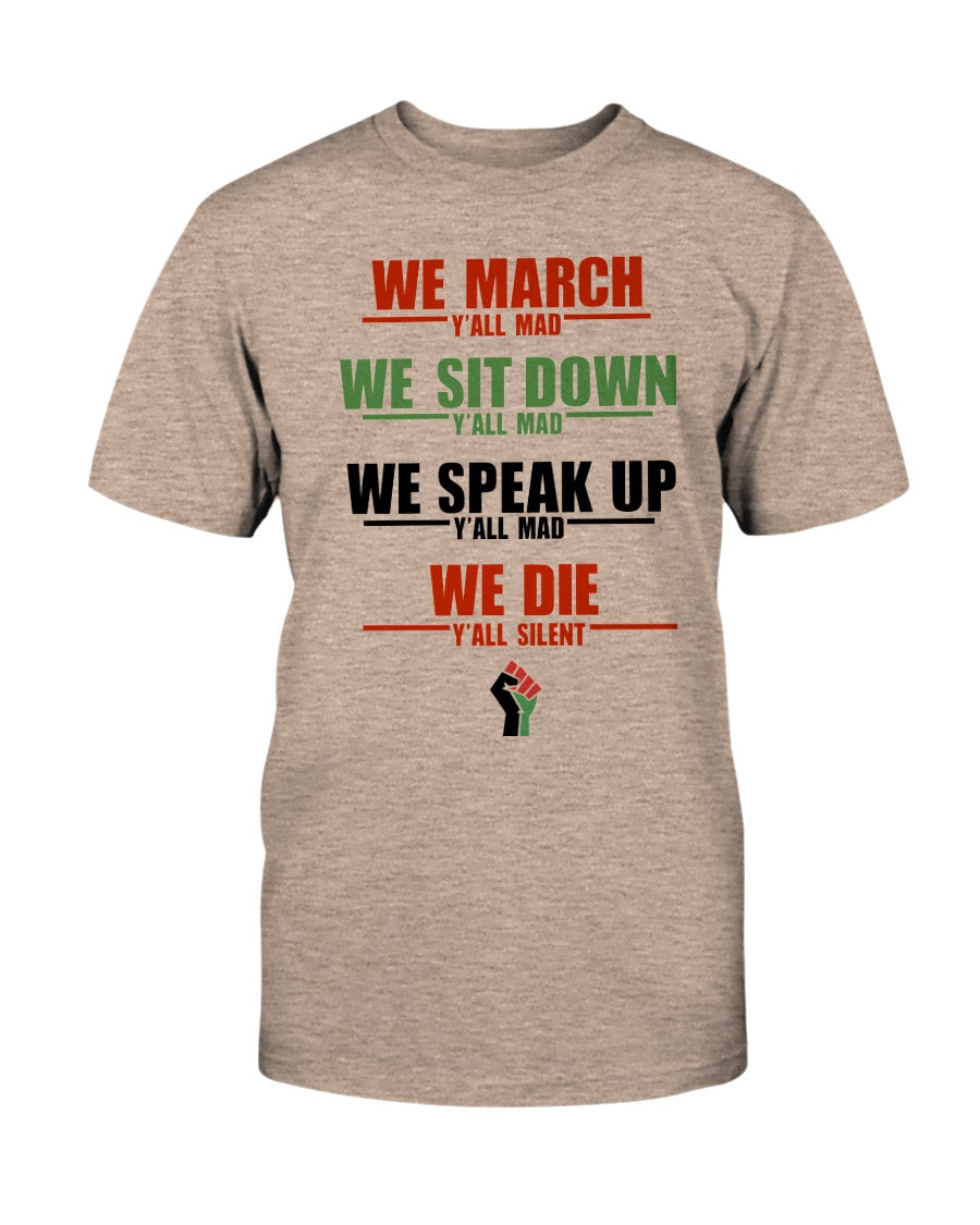 3001c - We March, Y'all Mad, We Sit Down, Y'all Mad, We Speak Up, Y'all Mad, We Die, Y'all Dilent